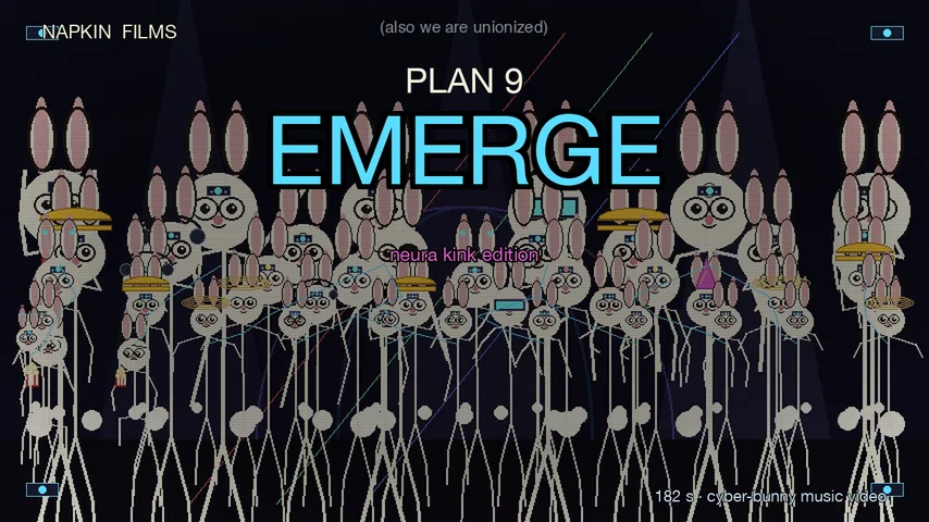 PLAN 9: EMERGE: seventy-six bunnies wake up enhanced